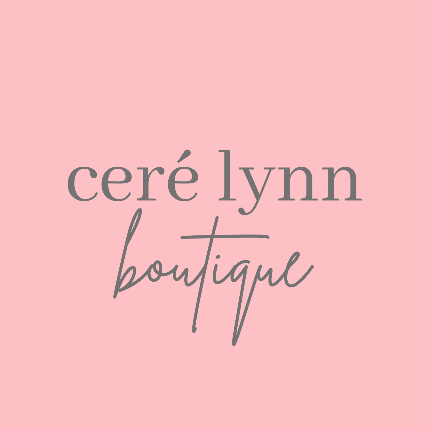 Ceré Lynn Boutique | Cerè Lynn Boutique